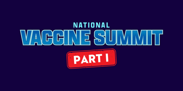 The National Vaccine Summit - Part I